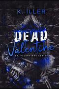 Dead Valentine (St. Valentines #1) by K. Iller