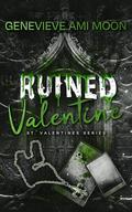 Ruined Valentine (St. Valentines #1) by Genevieve Ami Moon