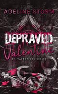 Depraved Valentine (St. Valentines #1) by Adeline Storm