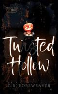 Twisted Hollow (Femme Fatale Freakshow #1) by G.R. Loreweaver