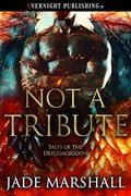 Not a Tribute (Tales of the Dreggageggon #1) by Jade Marshall