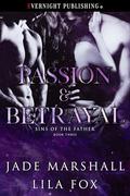 Passion & Betrayal by Lila Fox