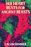 Her Heart Beats for Ancient Beasts by Calvin Demmer