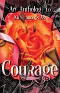 Courage: An Anthology to Kick Cancer’s Ass by Ames Mills