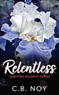 Relentless (Quattro Security #2) by C.B. Noy