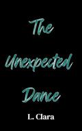 The Unexpected Dance by L. Clara