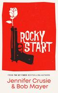 Rocky Start by Jennifer Crusie, Bob Mayer