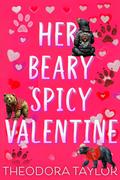 Her Beary Spicy Valentine (Welcome to Bear Mountain #1) by Theodora Taylor