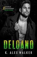 Delgano (Angels and Assassins - Omega #1) by K. Alex Walker