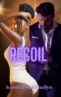 Recoil by Kendra Mei Chailyn