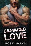 Damaged Love by Posey Parks