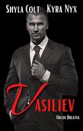 Vasiliev (Orlov Bravata #1) by Shyla Colt