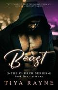 Beast: Part Two (The Church #5) by Tiya Rayne