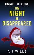 The Night He Disappeared by A.J. Wills