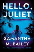 Hello, Juliet by Samantha M. Bailey