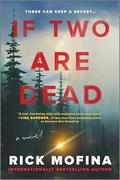 If Two Are Dead by Rick Mofina
