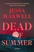 Dead of Summer by Jessa Maxwell