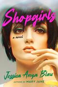 Shopgirls by Jessica Anya Blau