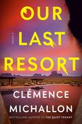 Our Last Resort by Clémence Michallon