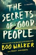 The Secrets of Good People by Boo Walker