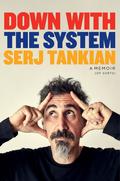 Down with the System: A Memoir by Serj Tankian