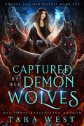 Captured by Her Demon Wolves (Hungry for Her Wolves #10) by Tara West