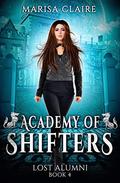 Lost Alumni (Academy of Shifters #4) by Marisa Claire