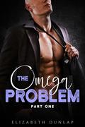 The Omega Problem Part One (The Omega Problem #1) by Elizabeth Dunlap