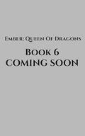 The Dragon Queen (Ember: Queen of Dragons #6) by Dizzy Hooper