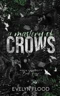 A Mastery of Crows (Mafia University #4) by Evelyn Flood
