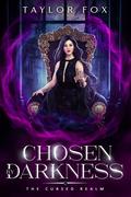 Chosen by Darkness (The Cursed Realm #5) by Taylor Fox