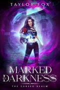 Marked by Darkness (The Cursed Realm #2) by Taylor Fox