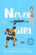 Never Your Girl (Western Wildcats Hockey #7) by Jennifer Sucevic