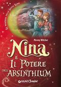 Nina e il Potere dell'Absinthium (La Bambina della Sesta Luna #6) by Moony Witcher