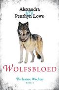Wolfsbloed (De Laatste Wachter #2) by Alexandra Penrhyn Lowe