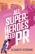 All Superheroes Need PR (Supers in the City #1) by Elizabeth Stephens
