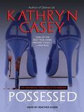 Possessed: The Infamous Texas Stiletto Murder by Kathryn Casey