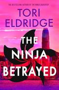 The Ninja Betrayed: Lily Wong #3 (Lily Wong #3) by Tori Eldridge