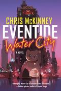 Eventide, Water City (The Water City Trilogy #2) by Chris McKinney