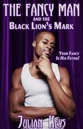 Fancy Man and the Black Lion's Mark (Fancy Man #1) by Thirteen
