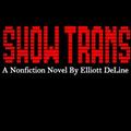 Show Trans by Elliott DeLine