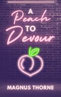A Peach to Devour by Magnus Thorne