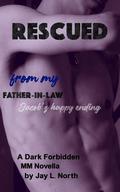 Rescued from My Father-in-law (Dub-con Daddies #4) by Jay L. North