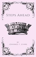 Steps Ahead: by Johannes T. Evans