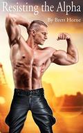 Resisting the Alpha: Meeting his Mate by Brett Horne