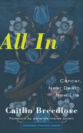 All In: Cancer, Near Death, New Life by Adrienne Maree Brown