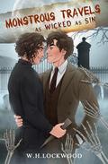 Monstrous Travels as Wicked as Sin (Sinful Crimes #2) by W.H. Lockwood