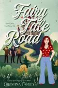 Fairy Tale Road by Christina Farley