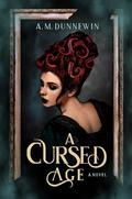 A Cursed Age by A.M. Dunnewin