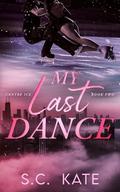 My Last Dance by S.C. Kate